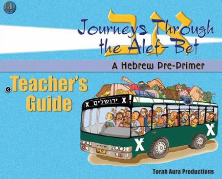 Spiral-bound Journeys Through the Alef-Bet A Hebrew Pre-Primer Teacher's Guide Book