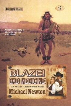 Blaze! Bad Medicine - Book #17 of the Blaze! Western Series