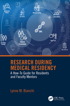 Hardcover Research During Medical Residency: A How to Guide for Residents and Faculty Mentors Book