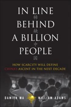 Hardcover In Line Behind a Billion People: How Scarcity Will Define China's Ascent in the Next Decade Book