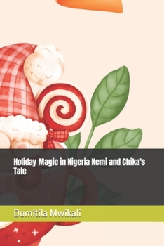 Paperback Holiday Magic in Nigeria Kemi and Chika's Tale Book