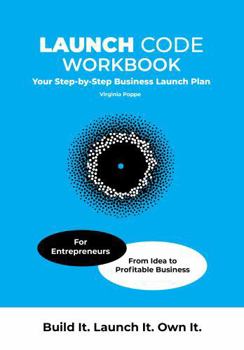Paperback Launch Code Workbook: Your Step-by-Step Business Launch Plan (Launch Code Startup Series) Book