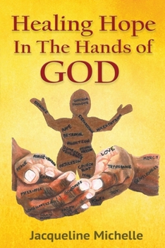 Paperback Healing Hope In The Hands Of God Book