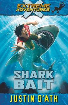 Shark Bait - Book #3 of the Extreme Adventures