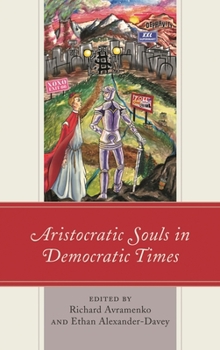 Hardcover Aristocratic Souls in Democratic Times Book