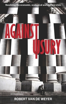 Paperback Against Usury - Resolving the economic and ecological crisis Book