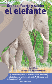 Paperback Grande, Fuerte Y Sabio: El Elefante / Big, Strong and Smart Elephant [Spanish] Book