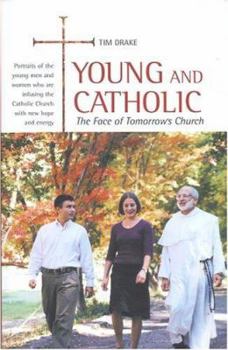 Paperback Young and Catholic: The Face of Tomorrow's Church Book