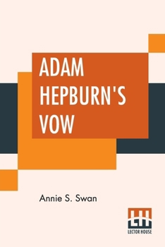 Paperback Adam Hepburn's Vow: A Tale Of Kirk And Covenant Book