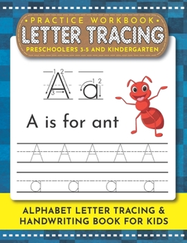 Paperback Letter Tracing Book for Preschoolers 3-5 and Kindergarten: Ultimate Letter Tracing & Handwriting Practice Workbook for Pre K, Kindergarten and Kids Ag Book