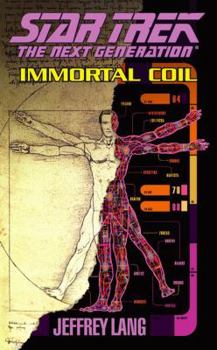 Immortal Coil (Star Trek: The Next Generation, #64) - Book #64 of the Star Trek: The Next Generation