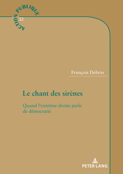 Paperback Le chant des sirènes: Quand l'extrême droite parle de démocratie [French] Book