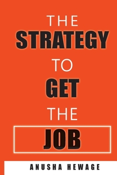 Paperback The Strategy to Get the Job: Strategies to get recruited Book