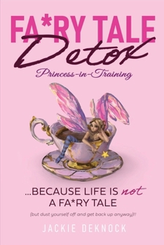 Paperback Fa*ry Tale Detox: Princess-in-Training Book