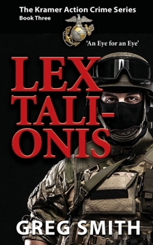 Lex Talionis: An Eye for an Eye - Book #3 of the Kramer Action Crime Series