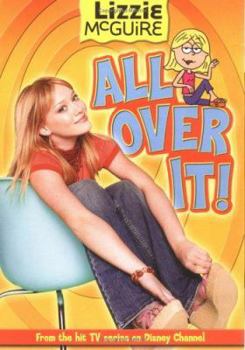 Paperback Lizzie McGuire: All Over It! - Book #19: Junior Novel Book
