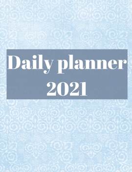 2021 Daily Planner: Agenda for 365 Days, 12 Month Organizer