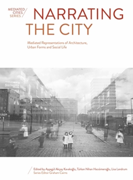 Paperback Narrating the City: Mediated Representations of Architecture, Urban Forms and Social Life Book