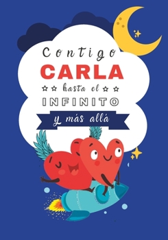 Paperback Contigo Carla hasta el Infinito y Más Allá: Cuentos personalizados [Spanish] Book
