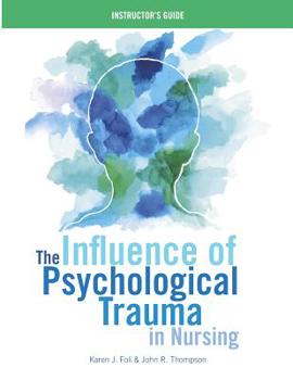 Paperback INSTRUCTOR GUIDE for The Influence of Psychological Trauma in Nursing Book