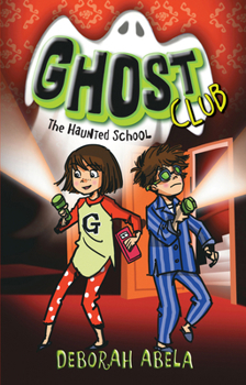 The Haunted School - Book #2 of the Ghost Club