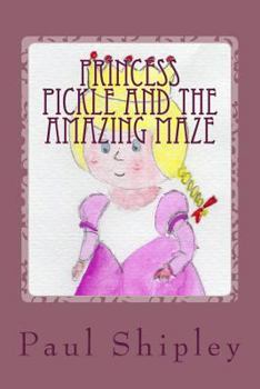 Paperback Princess Pickle and the Amazing Maze Book