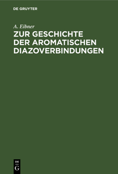 Hardcover Zur Geschichte Der Aromatischen Diazoverbindungen [German] Book