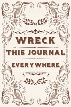 Wreck This Journal Everywhere: Lined Journal Gift, 110 Pages, 6 x 9, Soft Cover, Matte Finish