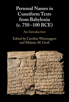 Hardcover Personal Names in Cuneiform Texts from Babylonia (c. 750-100 BCE) Book