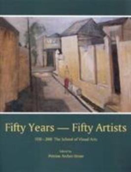 Paperback Fifty years--fifty artists: 1950-2000, the School of Visual Arts Book