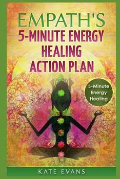 Paperback Empaths' 5-Minute Energy Healing Action Plan: Free Yourself from Negative Energies Now Book