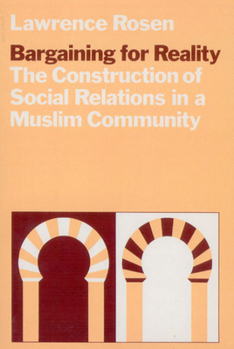 Paperback Bargaining for Reality: The Construction of Social Relations in a Muslim Community Book