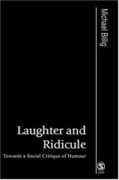 Hardcover Laughter and Ridicule: Towards a Social Critique of Humour Book