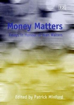 Hardcover Money Matters: Essays in Honour of Alan Walters Book