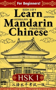 Paperback Learn Mandarin Chinese HSK 1 for Adult Beginners: Learn Pinyin, Basic Grammar and Initial Chinese Vocabulary Book