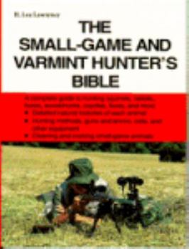 Paperback The Small Game and Varmint Hunter's Bible Book