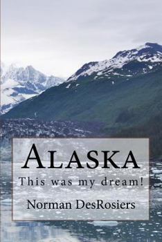 Paperback Alaska: : This was my dream! Book