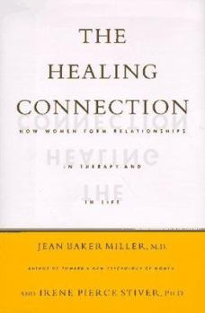 Hardcover The Healing Connection: How Women Form Relationships in Therapy and in Life Book