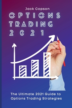 Paperback Options Trading 2021: The Ultimate 2021 Guide to Options Trading Strategies Book