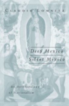 Paperback Deep Mexico, Silent Mexico: An Anthropology of Nationalism Volume 9 Book