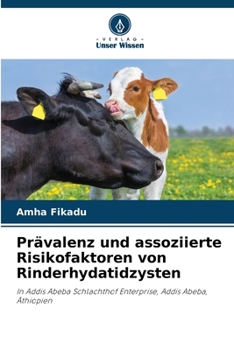 Prävalenz und assoziierte Risikofaktoren von Rinderhydatidzysten (German Edition)