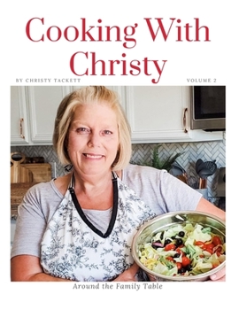 Paperback Cooking with Christy Volume 2: Around the Family Table Book