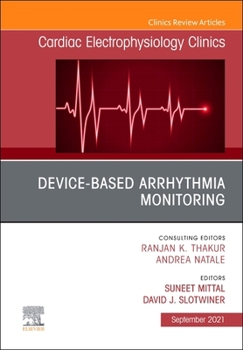 Hardcover Device-Based Arrhythmia Monitoring, an Issue of Cardiac Electrophysiology Clinics: Volume 13-3 Book
