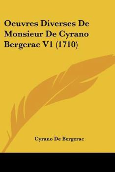 Paperback Oeuvres Diverses De Monsieur De Cyrano Bergerac V1 (1710) [French] Book