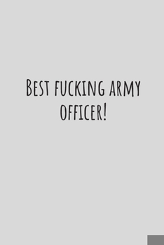 Paperback Best fucking army officer! - Notebook: Army gifts for soldiers and army lovers and men and women - Lined notebook/journal/logbook Book