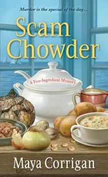 Scam Chowder - Book #2 of the A Five-Ingredient Mystery