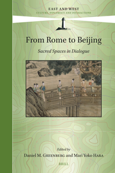 Hardcover From Rome to Beijing: Sacred Spaces in Dialogue Book