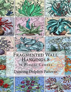 Paperback Fragmented Wall Hangings 8: in Plastic Canvas Book