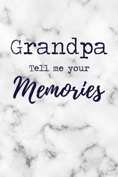 Paperback Grandpa Tell Me Your Memories: 6x9" Prompted Questions Keepsake Mini Autobiography Notebook/Journal Funny Gift Idea For Grandpa, Grandad, Grandfather Book