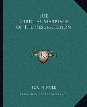 The Spiritual Marriage Of The Resurrection